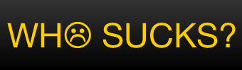 Who Sucks?